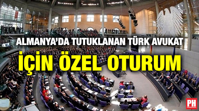 ALMANYA’DA TUTUKLANAN TÜRK AVUKAT İÇİN ÖZEL OTURUM