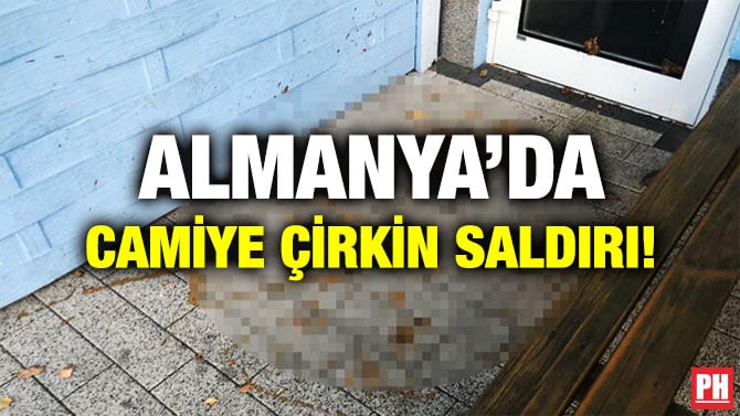 ALMANYA’DA CAMİYE ÇİRKİN SALDIRI!