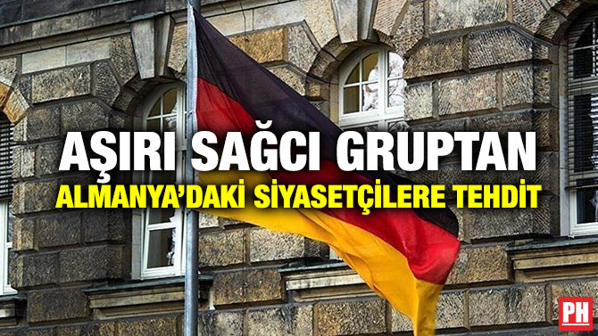 AŞIRI SAĞCI GRUPTAN ALMANYA’DAKİ SİYASETÇİLERE TEHDİT