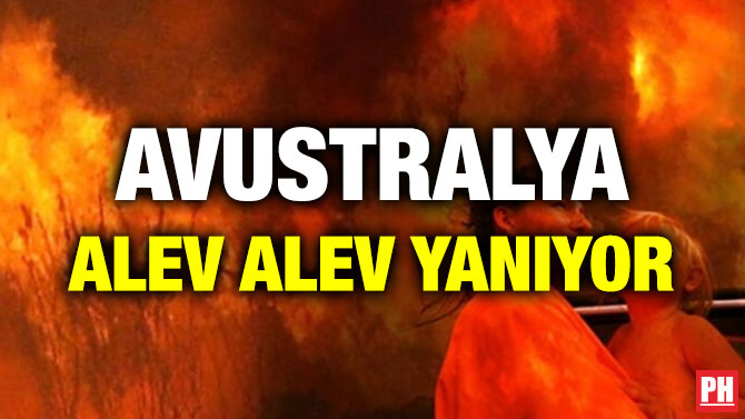AVUSTRALYA ALEV ALEV YANIYOR