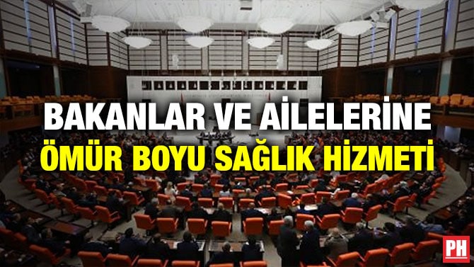 BAKANLAR VE AİLELERİNE ÖMÜR BOYU SAĞLIK HİZMETİ