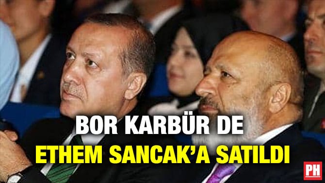 BOR KARBÜR DE ETHEM SANCAK’A SATILDI