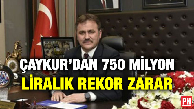 ÇAYKUR’DAN 750 MİLYON LİRALIK REKOR ZARAR