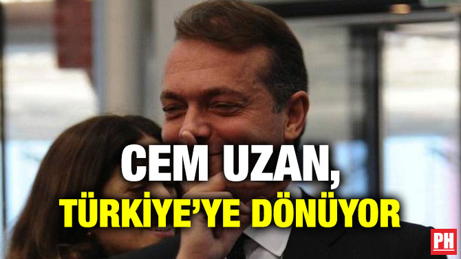 CEM UZAN, TÜRKİYE’YE DÖNÜYOR