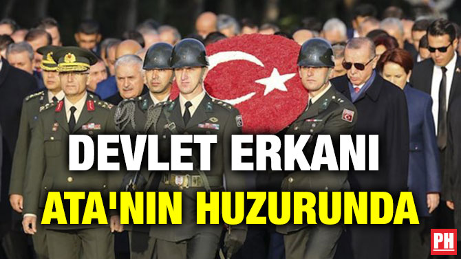 DEVLET ERKANI ATA’NIN HUZURUNDA