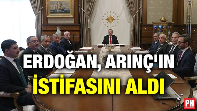 ERDOĞAN, ARINÇ’IN İSTİFASINI ALDI