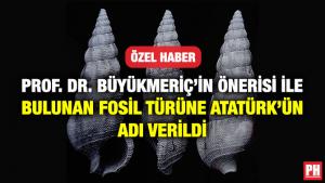 PROF. DR. BÜYÜKMERİÇ’İN ÖNERİSİ İLE BULUNAN FOSİL TÜRÜNE ATATÜRK’ÜN ADI VERİLDİ