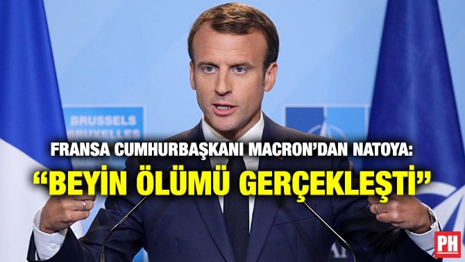 FRANSA CUMHURBAŞKANI MACRON’DAN NATOYA: “BEYİN ÖLÜMÜ GERÇEKLEŞTİ”