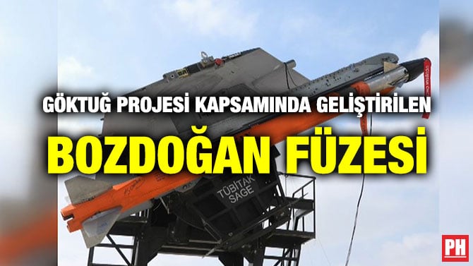 GÖKTUĞ PROJESİ KAPSAMINDA GELİŞTİRİLEN BOZDOĞAN FÜZESİ