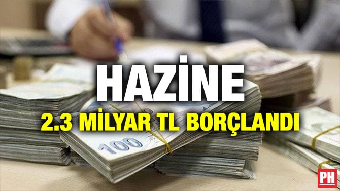 HAZİNE 2.3 MİLYAR TL BORÇLANDI