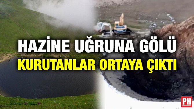 HAZİNE UĞRUNA GÖLÜ KURUTANLAR ORTAYA ÇIKTI
