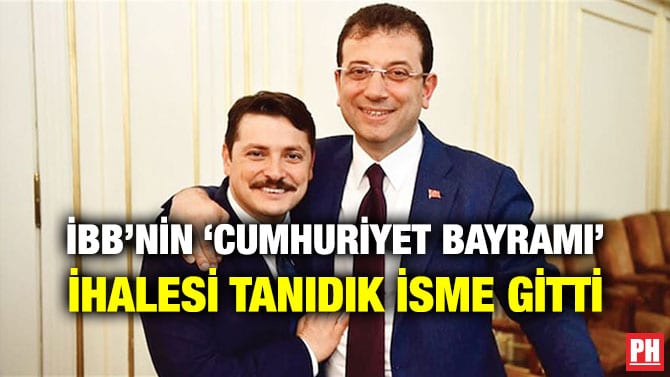 İBB’NİN ‘CUMHURİYET BAYRAMI’ İHALESİ TANIDIK İSME GİTTİ