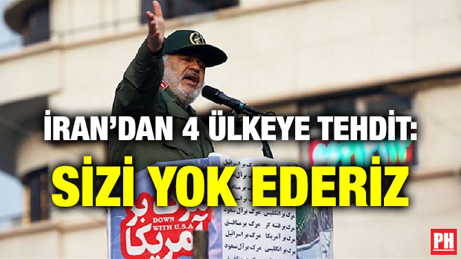 İRAN’DAN 4 ÜLKEYE TEHDİT: SİZİ YOK EDERİZ