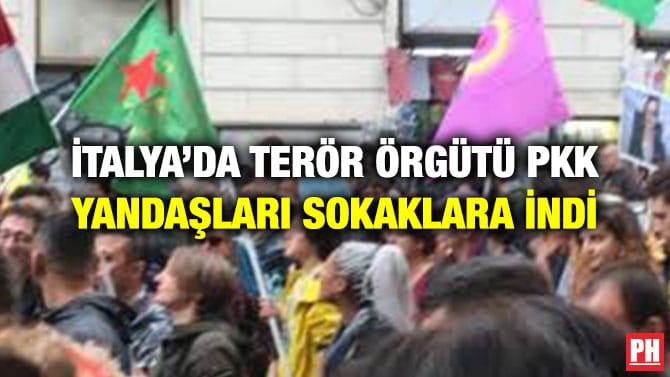 İTALYA’DA TERÖR ÖRGÜTÜ PKK YANDAŞLARI SOKAKLARA İNDİ