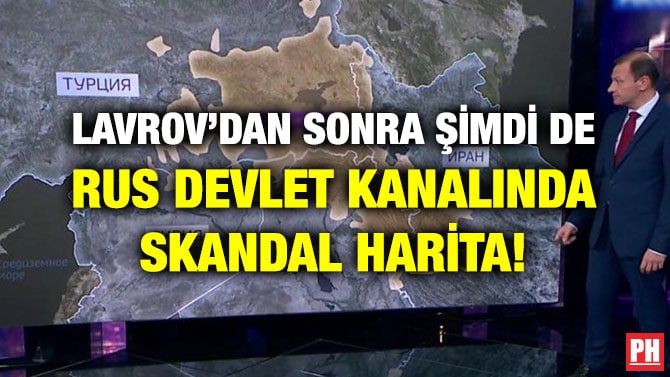 LAVROV’DAN SONRA ŞİMDİ DE RUS DEVLET KANALINDA SKANDAL HARİTA!