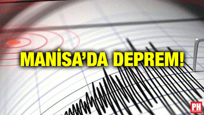 MANİSA’DA DEPREM!