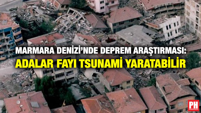 MARMARA DENİZİ’NDE DEPREM ARAŞTIRMASI: ADALAR FAYI TSUNAMİ YARATABİLİR