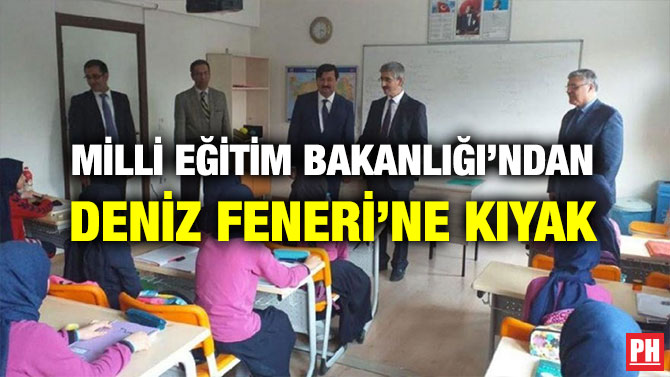 MİLLİ EĞİTİM BAKANLIĞI’NDAN DENİZ FENERİ’NE KIYAK