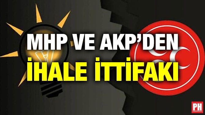 MHP VE AKP’DEN İHALE İTTİFAKI