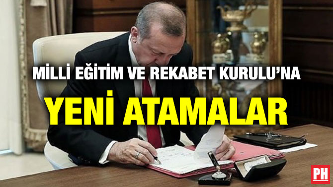 MİLLİ EĞİTİM VE REKABET KURULU’NA YENİ ATAMALAR