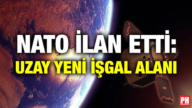 NATO İLAN ETTİ: UZAY YENİ İŞGAL ALANI