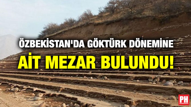 ÖZBEKİSTAN’DA GÖKTÜRK DÖNEMİNE AİT MEZAR BULUNDU!