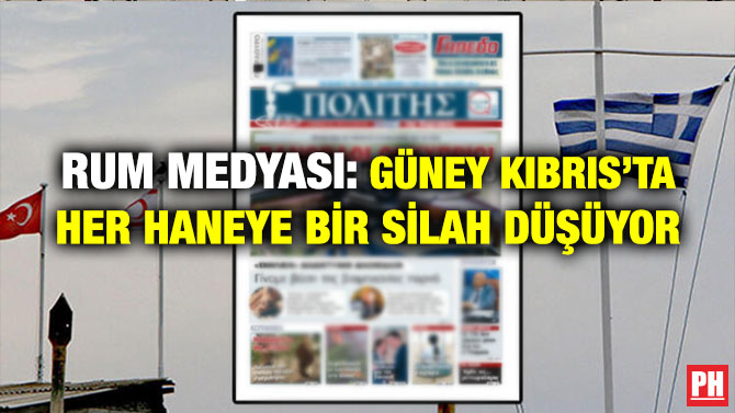 RUM MEDYASI: GÜNEY KIBRIS’TA HER HANEYE BİR SİLAH DÜŞÜYOR