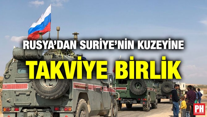 RUSYA’DAN SURİYE’NİN KUZEYİNE TAKVİYE BİRLİK