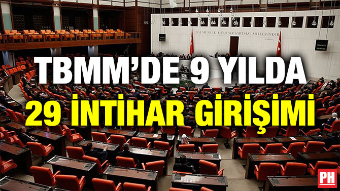 TBMM’DE 9 YILDA 29 İNTİHAR GİRİŞİMİ