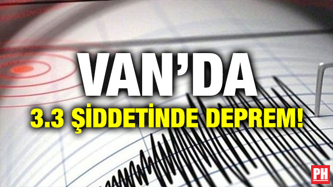 VAN’DA 3.3 ŞİDDETİNDE DEPREM!