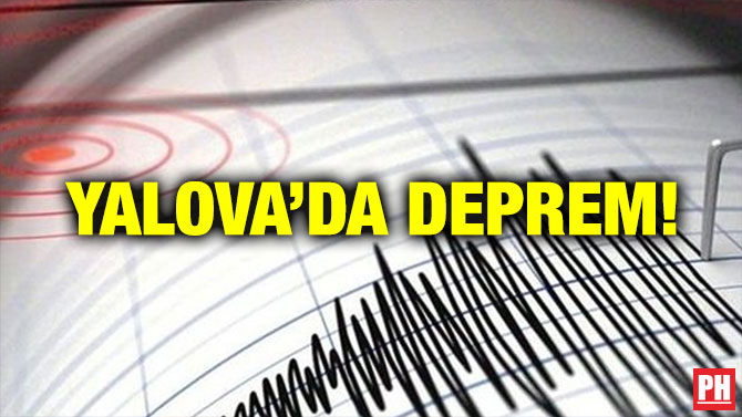 YALOVA’DA DEPREM!