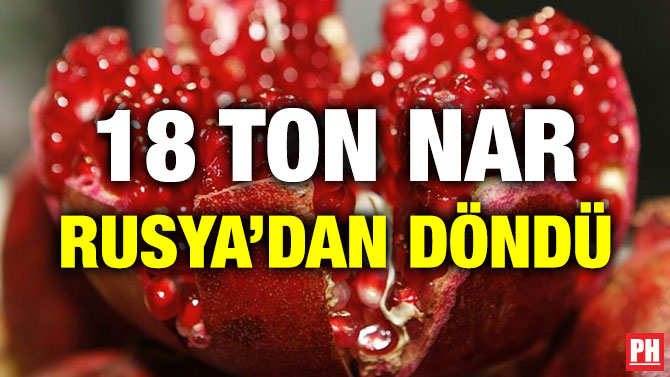 18 TON NAR RUSYA’DAN DÖNDÜ