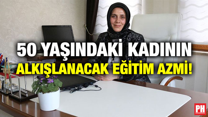 50 YAŞINDAKİ KADININ ALKIŞLANACAK EĞİTİM AZMİ!