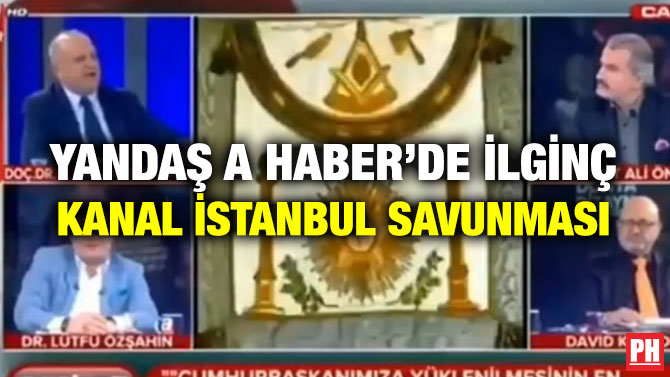 YANDAŞ A HABER’DE İLGİNÇ KANAL İSTANBUL SAVUNMASI