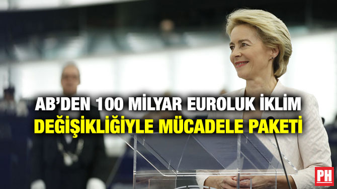 AB’DEN 100 MİLYAR EUROLUK İKLİM DEĞİŞİKLİĞİYLE MÜCADELE PAKETİ