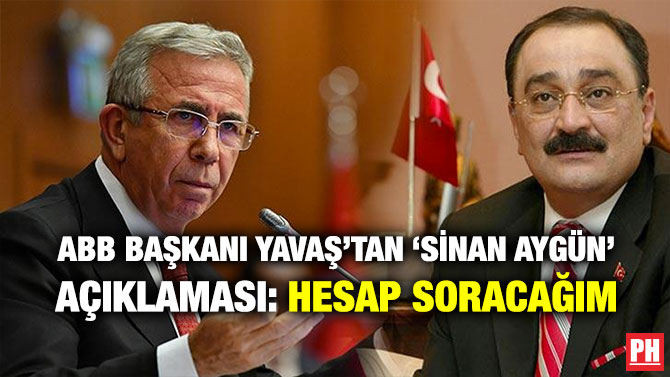 ABB BAŞKANI YAVAŞ’TAN ‘SİNAN AYGÜN’ AÇIKLAMASI: HESAP SORACAĞIM