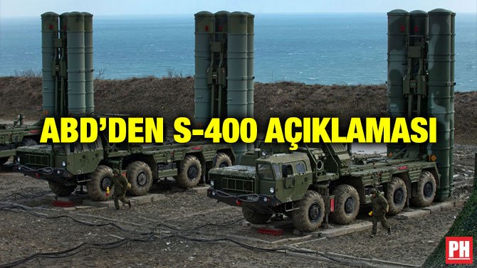 ABD’DEN S-400 AÇIKLAMASI