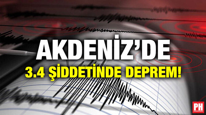 AKDENİZ’DE 3.4 ŞİDDETİNDE DEPREM!