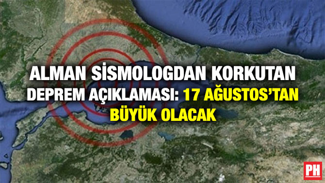 ALMAN SİSMOLOGDAN KORKUTAN DEPREM AÇIKLAMASI: 17 AĞUSTOS’TAN BÜYÜK OLACAK