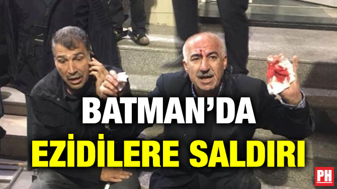 BATMAN’DA EZİDİLERE SALDIRI
