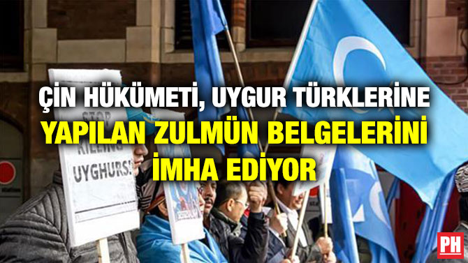 ÇİN HÜKÜMETİ, UYGUR TÜRKLERİNE YAPILAN ZULMÜN BELGELERİNİ İMHA EDİYOR