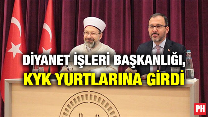 DİYANET İŞLERİ BAŞKANLIĞI, KYK YURTLARINA GİRDİ