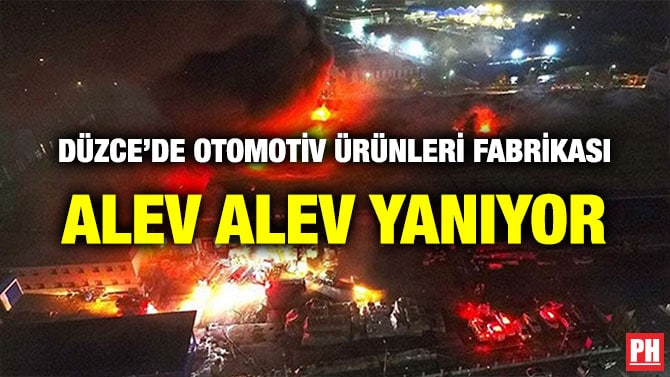 DÜZCE’DE OTOMOTİV ÜRÜNLERİ FABRİKASI ALEV ALEV YANIYOR