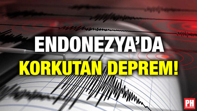 ENDONEZYA’DA KORKUTAN DEPREM!