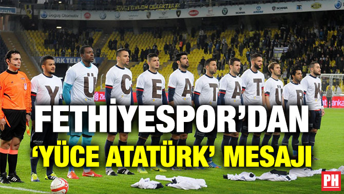 FETHİYESPOR’DAN ‘YÜCE ATATÜRK’ MESAJI