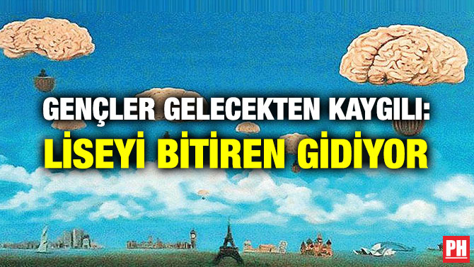 GENÇLER GELECEKTEN KAYGILI: LİSEYİ BİTİREN GİDİYOR