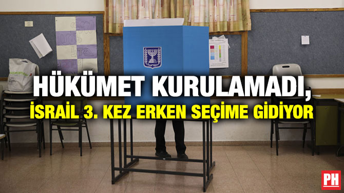 HÜKÜMET KURULAMADI, İSRAİL 3. KEZ ERKEN SEÇİME GİDİYOR