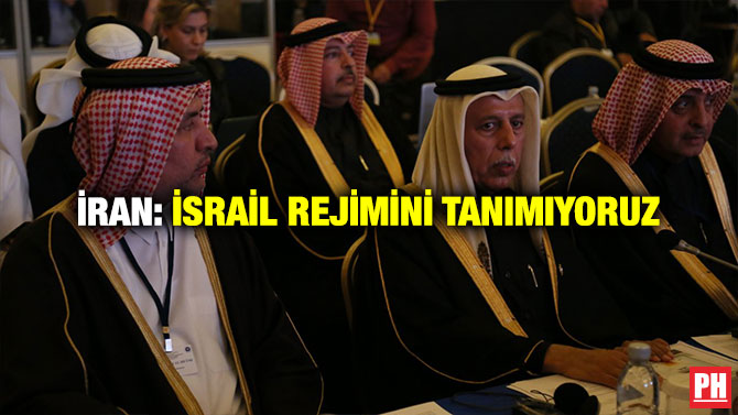 İRAN: İSRAİL REJİMİNİ TANIMIYORUZ