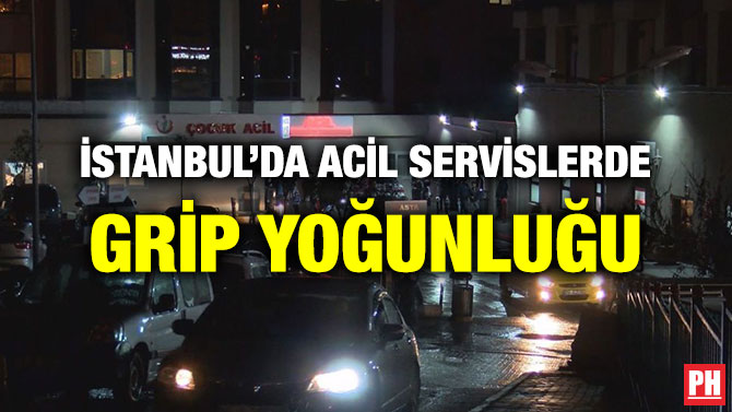 İSTANBUL’DA ACİL SERVİSLERDE GRİP YOĞUNLUĞU