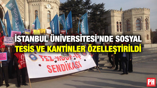 İSTANBUL ÜNİVERSİTESİ’NDE SOSYAL TESİS VE KANTİNLER ÖZELLEŞTİRİLDİ